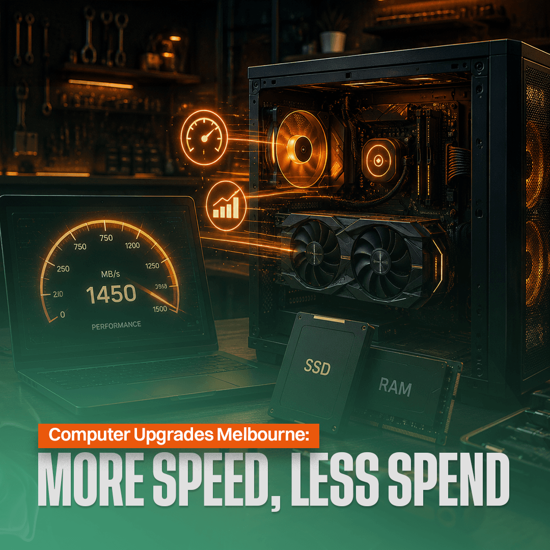 Computer Upgrades Melbourne: More Speed, Less Spend